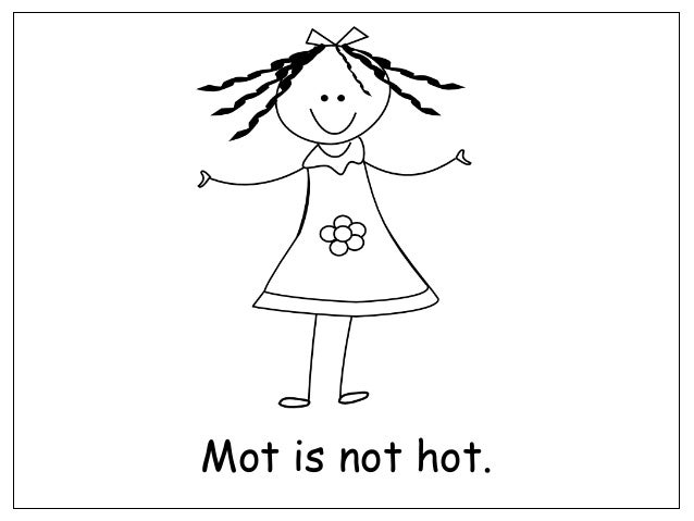 Mot is not hot.
 