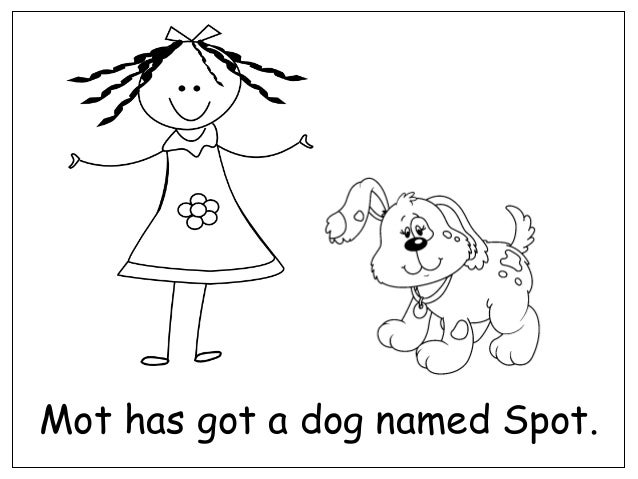 Mot has got a dog named Spot.
 