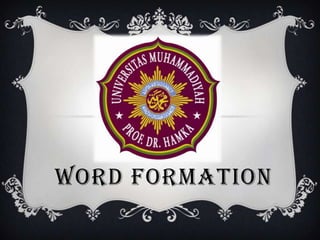 WORD FORMATION
 