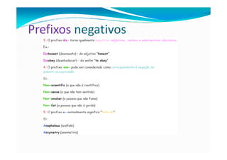 Prefixos negativos
 