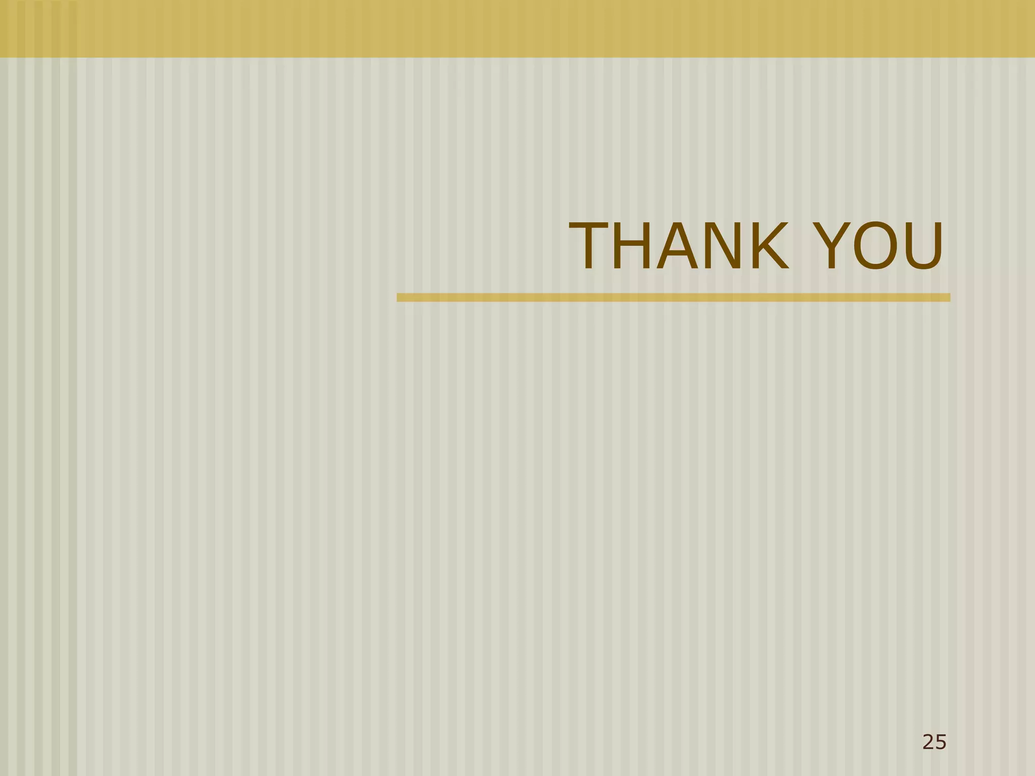 THANK YOU




        25
 