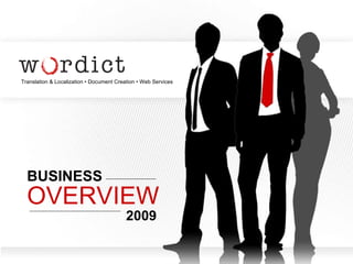 Translation & Localization • Document Creation • Web Services BUSINESS OVERVIEW 2009 