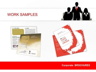 WORK SAMPLES Corporate  BROCHURES 