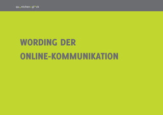 1




Wording der
online-kommunikation
 
