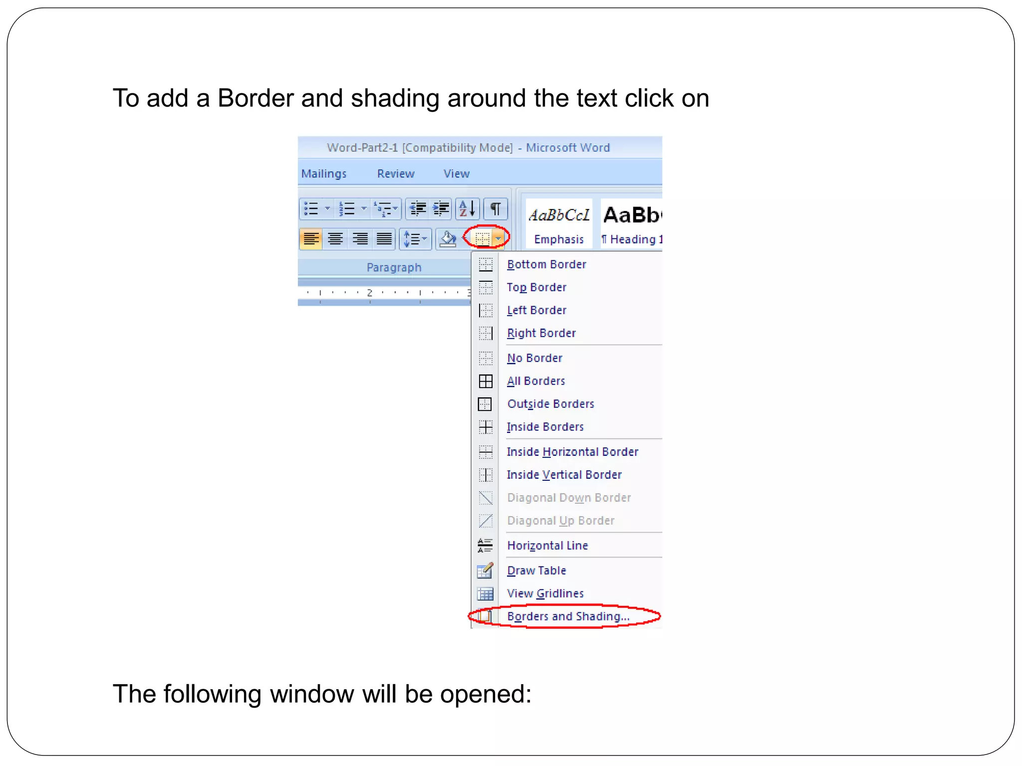 To add a Border and shading around the text click on
The following window will be opened:
 