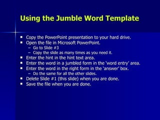 Using the Jumble Word Template ,[object Object],[object Object],[object Object],[object Object],[object Object],[object Object],[object Object],[object Object],[object Object],[object Object]