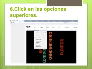 6.Click en las opciones
superiores.
 