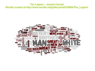 The Lagoon – Joseph Conrad Wordle created at http://www.wordle.net/gallery/wrdl/539804/The_Lagoon 