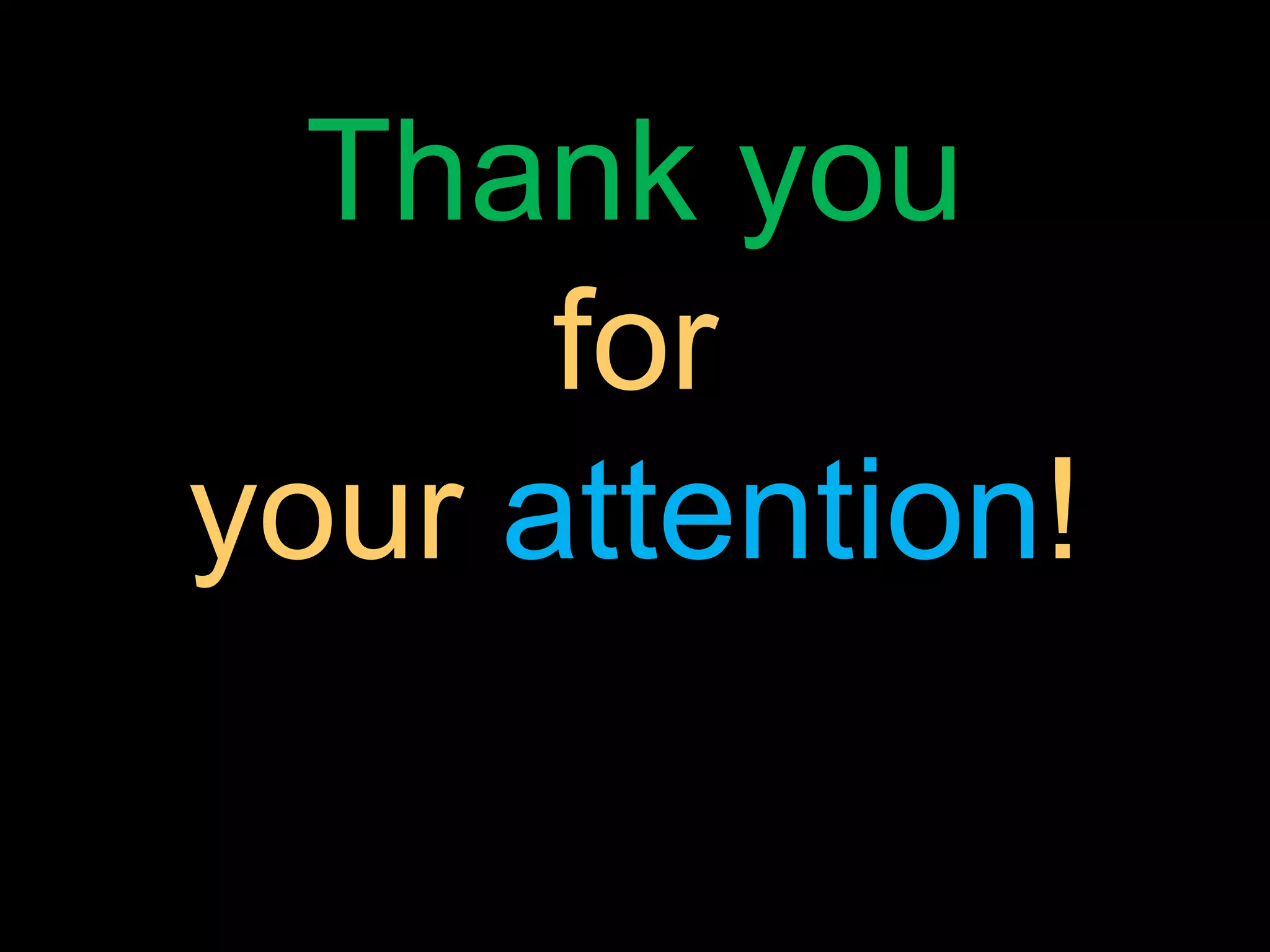 Thank you
      for
your attention!
 