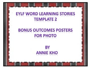 EYLF Word learning stories template 2 bonus outcome posters for photo