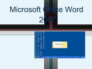 Microsoft Office Word
        2007
 
