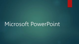 Microsoft PowerPoint
 