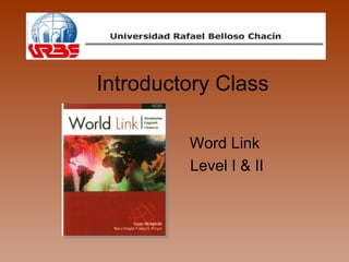 Introductory Class Word Link  Level I & II 