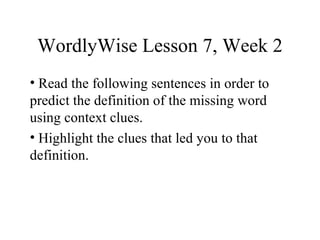 WordlyWise Lesson 7, Week 2 ,[object Object],[object Object]