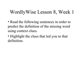 WordlyWise Lesson 8, Week 1 ,[object Object],[object Object]