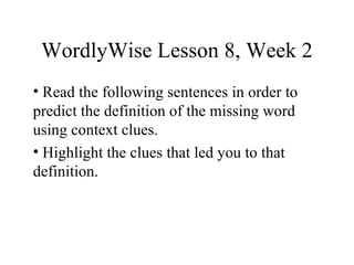WordlyWise Lesson 8, Week 2 ,[object Object],[object Object]