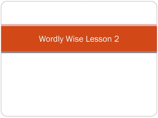Wordly Wise Lesson 2 