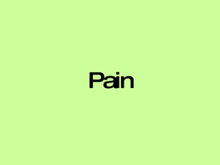 Pain
 