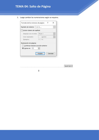 5. Luego cambiar las numeraciones según se requiera.
TEMA 04: Salto de Página
 
