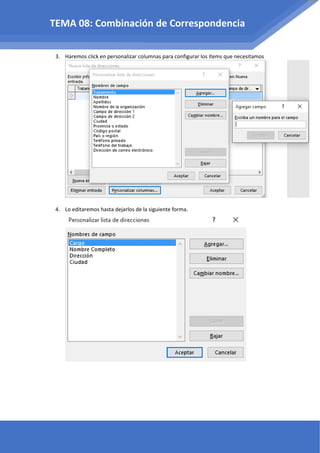 3. Haremos click en personalizar columnas para configurar los ítems que necesitamos
4. Lo editaremos hasta dejarlos de la siguiente forma.
TEMA 08: Combinación de Correspondencia
 