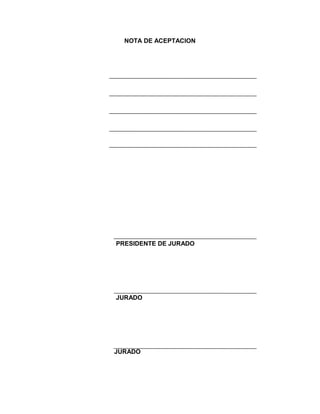 NOTA DE ACEPTACION

PRESIDENTE DE JURADO

JURADO

JURADO

 