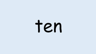 ten
 