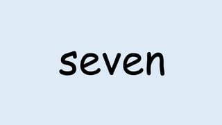 seven
 