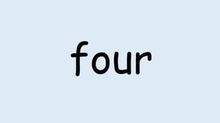 four
 