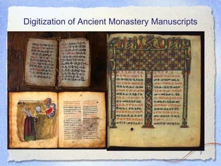 Digitization of Ancient Monastery Manuscripts




                                                7
 