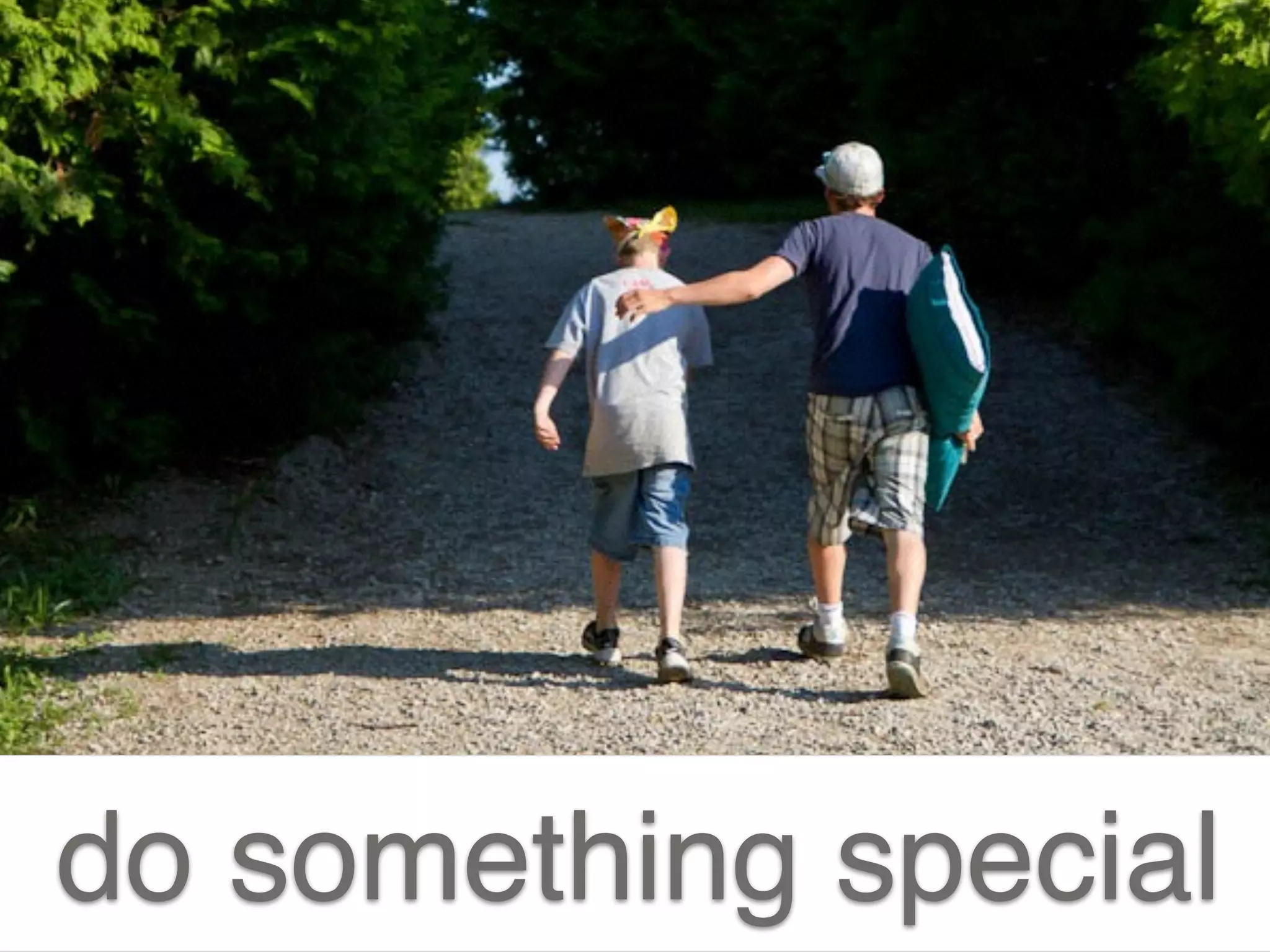 do something special
 