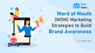 Word Of Mouth WOM Marketing Strategies To Build Brand Awareness Powerpoint Presentation Slides Mkt Cd