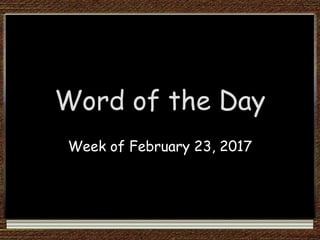 Word of the Day
Week of February 23, 2017
 
