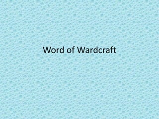 Word of Wardcraft
 