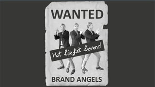 BRAND ANGELS
WANTED
 