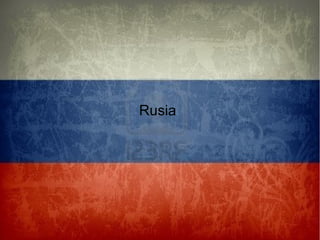 Rusia 
 