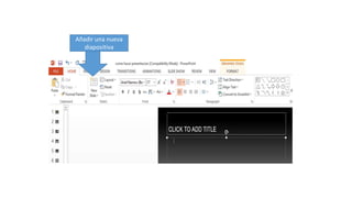 Añadir una nueva
diapositiva
 