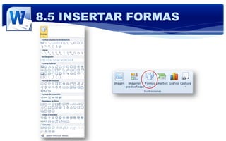 8.5 INSERTAR FORMAS
 