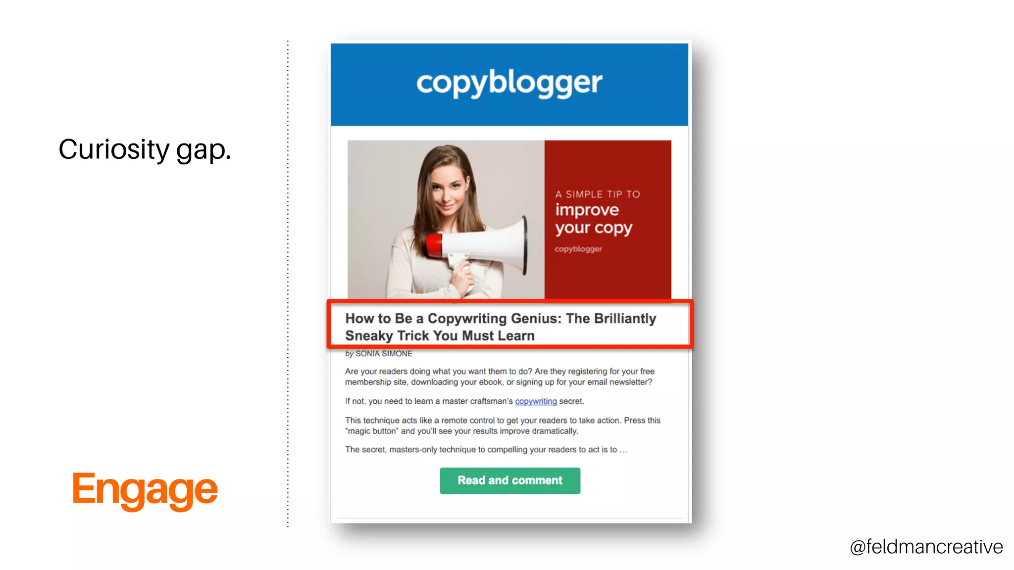 Engage
Curiosity gap.
@feldmancreative
 