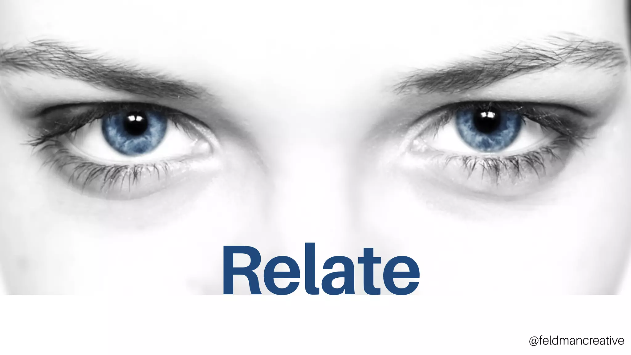 Relate
@feldmancreative
 