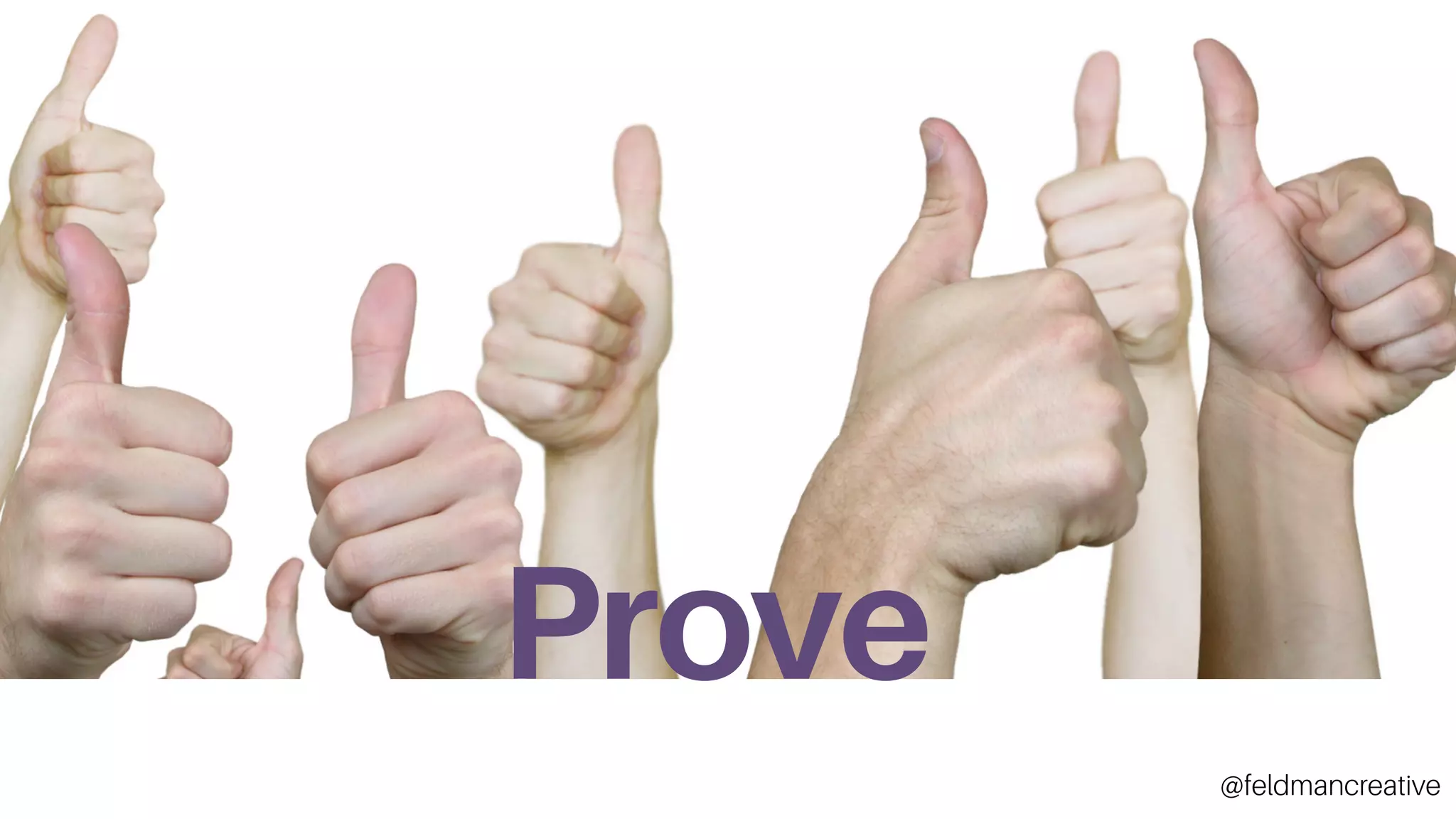 Prove
@feldmancreative
 