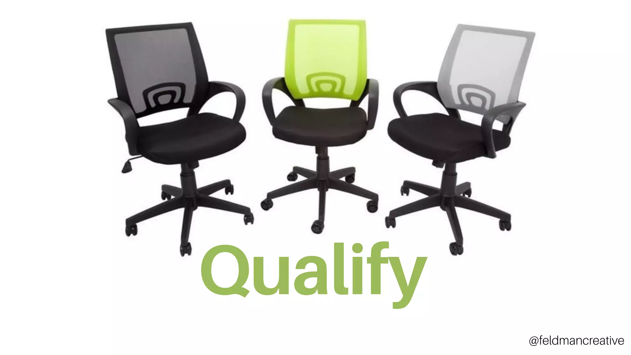 Qualify
@feldmancreative
 