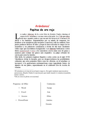 Programas de Office Continentes
• Word Europa
• Excel Asia
• Access África
• PowerPoint América
Oceanía
 