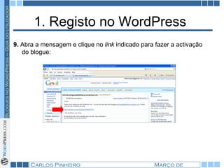 1. Registo no WordPress  9.  Abra a mensagem e clique no  link  indicado para fazer a activação do blogue: 