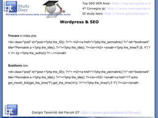 Trovare  in index.php <div class="post" id="post-<?php the_ID(); ?>"> <h2><a href="<?php the_permalink() ?>" rel="bookmark" title="Permalink a <?php the_title(); ?>"><?php the_title(); ?></a></h2> <small><?php the_time('F jS, Y') ?> <!-- by <?php the_author() ?> --></small> Sostituire  con: <div class="post" id="post-<?php the_ID(); ?>"> <h2><a href="<?php the_permalink() ?>" rel="bookmark" title="Permalink a <?php the_title(); ?>"><?php the_title(); ?></a></h2> <small><a href="<? echo get_month_link(get_the_time('Y'),get_the_time('m')); ?>"><?php the_time('l j F Y') ?></a></small>  Wordpress & SEO 