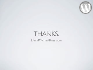 THANKS.
DavidMichaelRoss.com
 