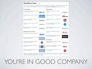 YOU’RE IN GOOD COMPANY
 