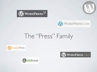 The “Press” Family
 
