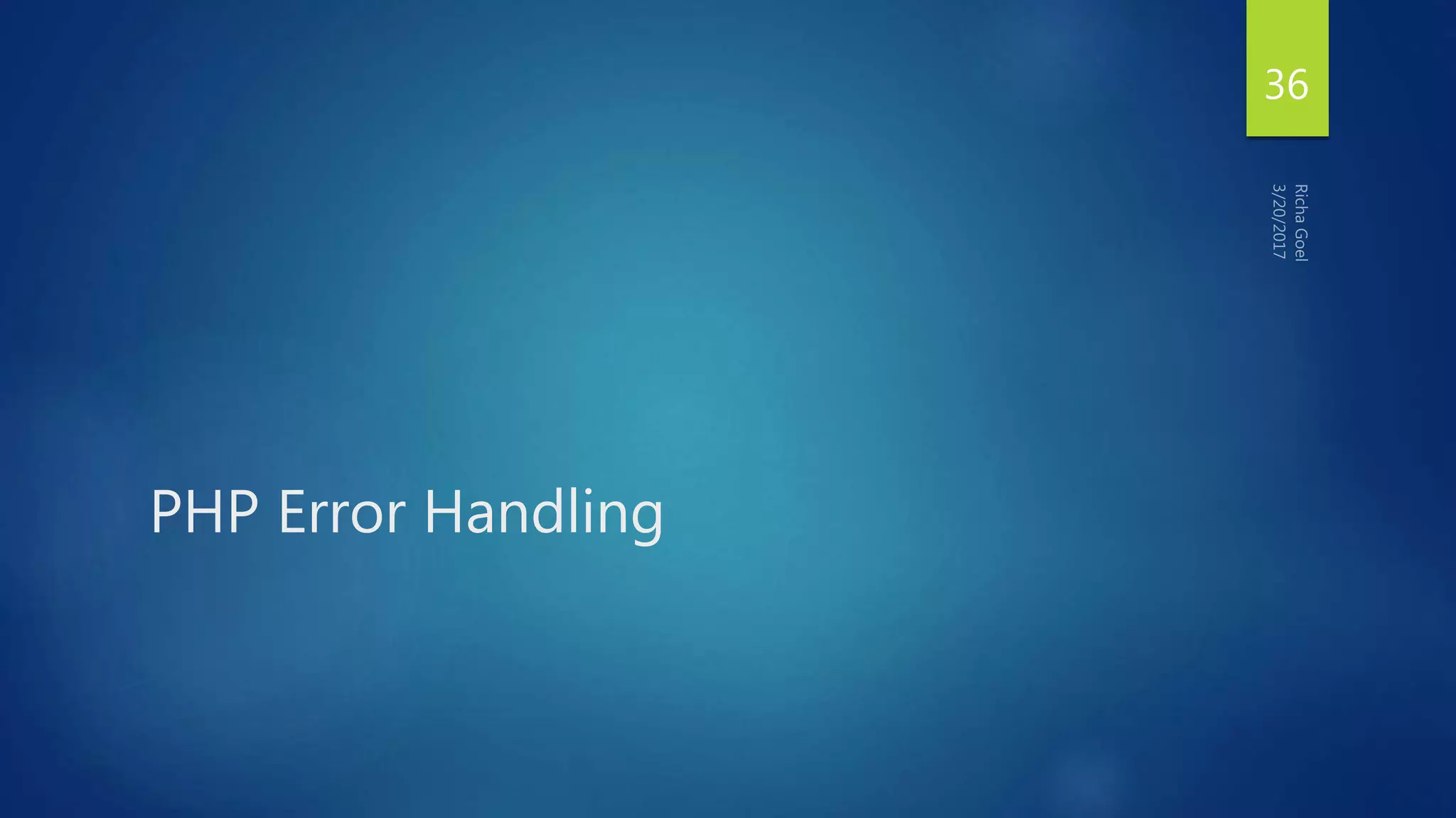 PHP Error Handling
36
 