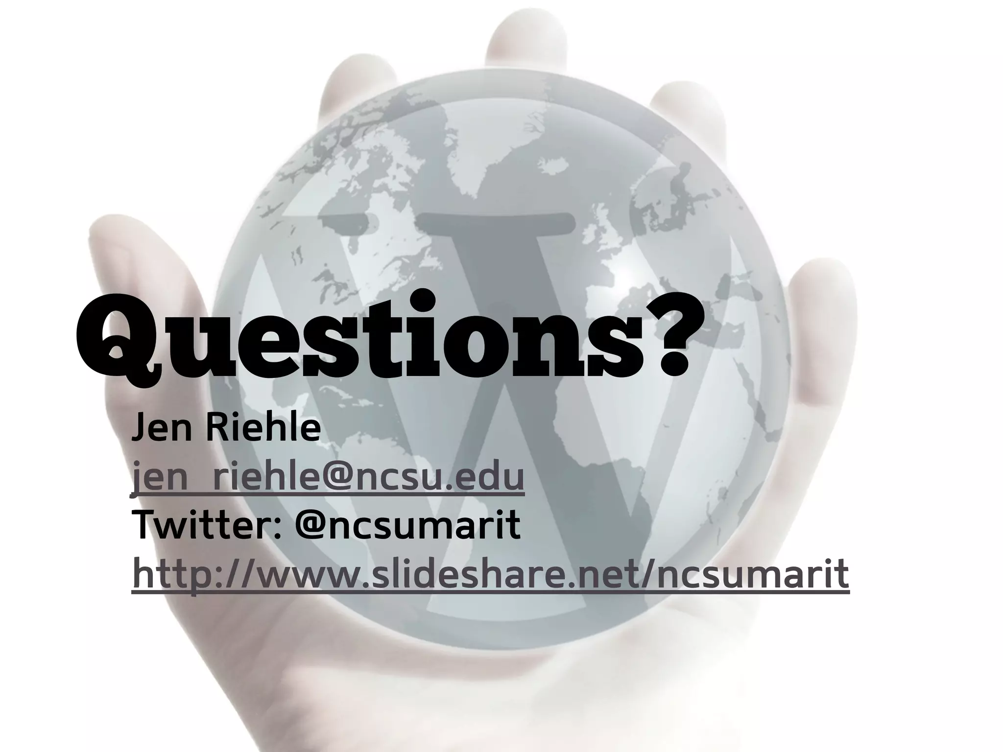 Questions?
Jen Riehle
jen_riehle@ncsu.edu
Twitter: @ncsumarit
http://www.slideshare.net/ncsumarit
 
