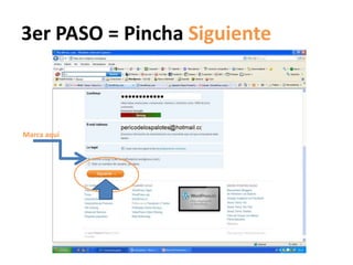 3er PASO = Pincha SiguienteMarca aquí
